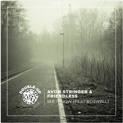 Avon Stringer & Friendless - See It Now feat. Boswell (DNA '92 Remix)