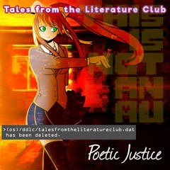 [Tales from the Literature Club OST] - Poetic Justice (Collab w/ Galactigal)