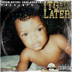 2. It Get Greater Later Ft. T.Nicole And Goodbad Spyda