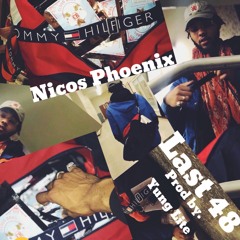 Nicos Phoenix- Last 48 (Prod by. Yung Lite)