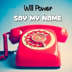 Will Power - Say My Name