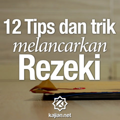 Ceramah Singkat: 12 Tips dan Trik Melancarkan Rezeki - Ustadz Zainal Abidin, Lc.