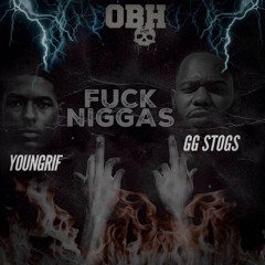 Young Rif Ft GG Stogs - FUCK NIGGAS