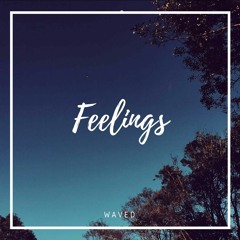 WAVED - Feelings (Demo)