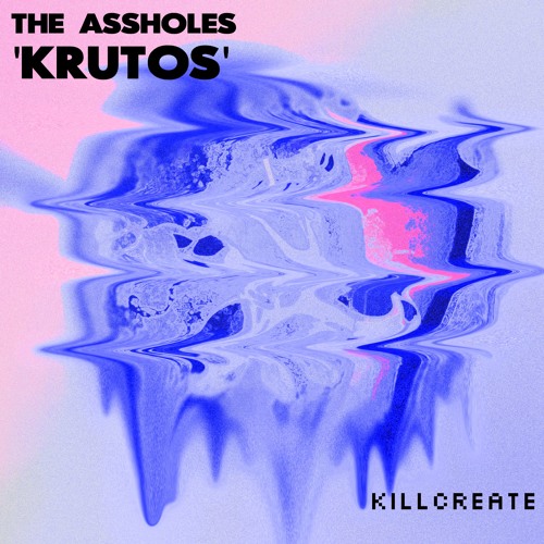 The Assholes - KRUTOS