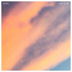 KOWL - You & Me