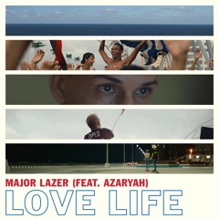 Major Lazer - Love Life (feat. Azaryah)