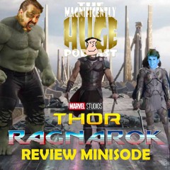 Minisode 02 - Thor: Ragnarok (Spoiler Filled Review)