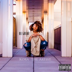 Be Great - KoraTheArtist ft. David Knocks
