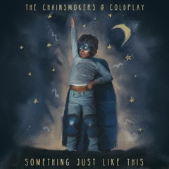 The Chainsmokers & Coldplay - Something Just Like This (StiickzZ Remake)