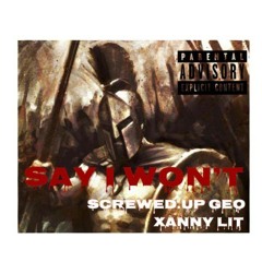 Say I Won't - Ft Xanny Lit (Prod. By Beatz Era)