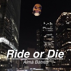 Ride or Die
