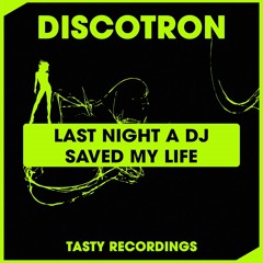 Discotron - Last Night A DJ Saved My Life (Radio Edit)