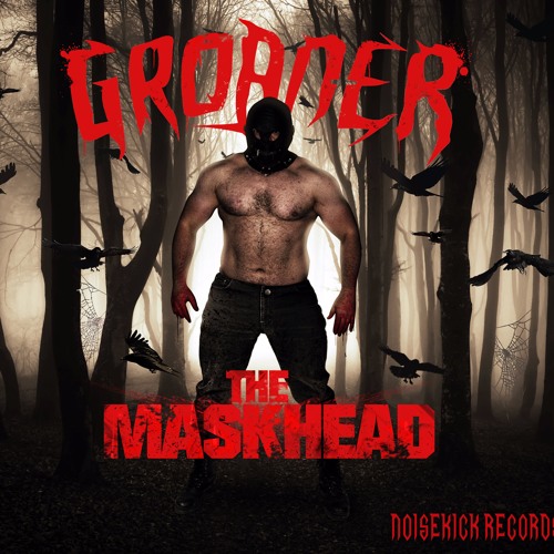 Noisekick Records 030: Groan-er - The Maskhead