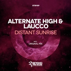 Alternate High & Laucco - Distant Sunrise (Original Mix) *OUT NOW*