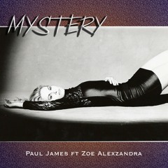 Paul James Ft Zoe Alexzandra - Mystery (H&H SoulSurvivors Remix)