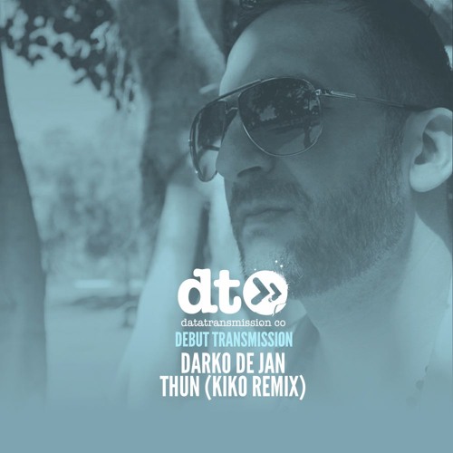 Darko De Jan - Thun (Kiko Remix)