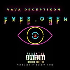 Vava Deceptikon - Eyes Open Prod. By The Deceptikonz