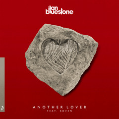ilan Bluestone - Another Lover feat. Koven