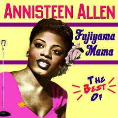 Fujiyama Mama -  Annisteen Allen