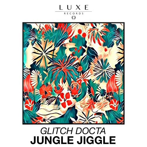 Glitch Docta - Jungle Jiggle [LUXE052]