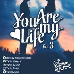 You Are My Life - Mega Mix Slow Dance Vol 3 ( Bonus Track ) 2018 DJ Yahia إنت عمرى ميجا ميكس سلو 3