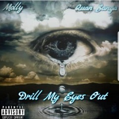DRILL MY EYES OUT MGMolly x Quan banga