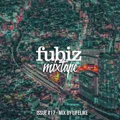 Fubiz Mixtape #17 - LIFELIKE