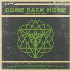 2NE1 - Come Back Home (컴백홈) [Naugh Hands Up! Remix]