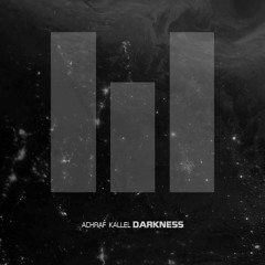 Achraf Kallel - Darkness ( Original Mix )