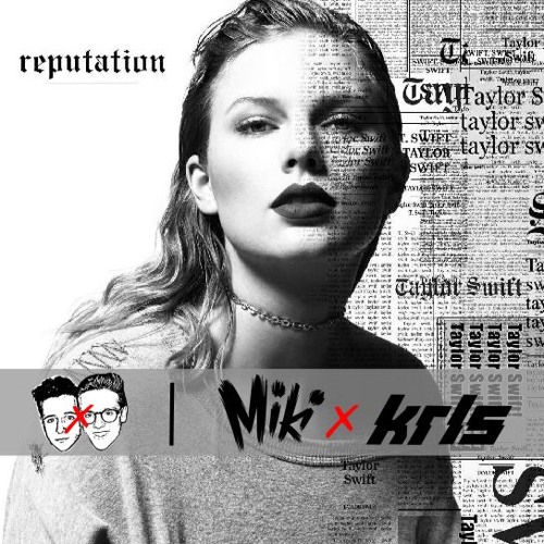 Taylor Swift (MIKI X KRLS) - Look What You Made Me Do FREE DOWNLOAD