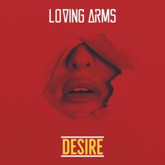 Loving Arms - Desire ★FREE DOWNLOAD★
