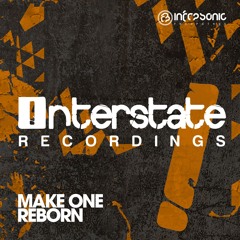 Make One - Reborn [Interstate] OUT NOW!