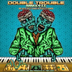 VA DOUBLE TROUBLE MMXVII BY PSYCKO & TEKAEH -> FULL MIX