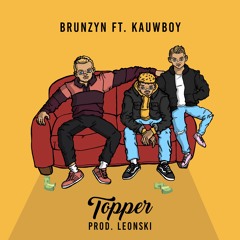 Topper ft. Kauwboy (prod. Leonski)