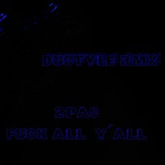 Fuck All Y´all TUPAC RMX