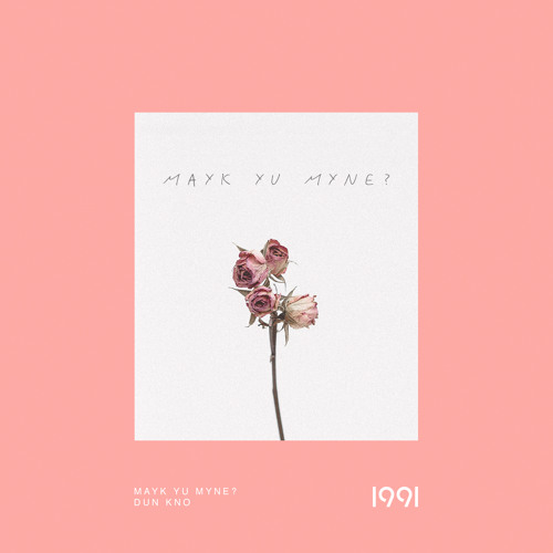 1991 - Mayk Yu Myne?