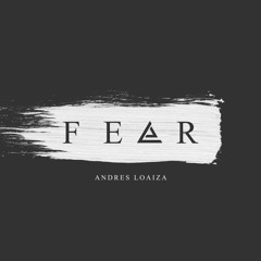 Andres Loaiza - Fear [Buy=DL Link]