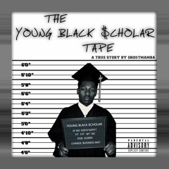 LOYALTY (THE YOUNG BLACK $CHOLAR TAPE)