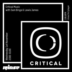 Critical Sound no.48 | Sam Binga & Lewis James | Rinse FM | 01.11.17