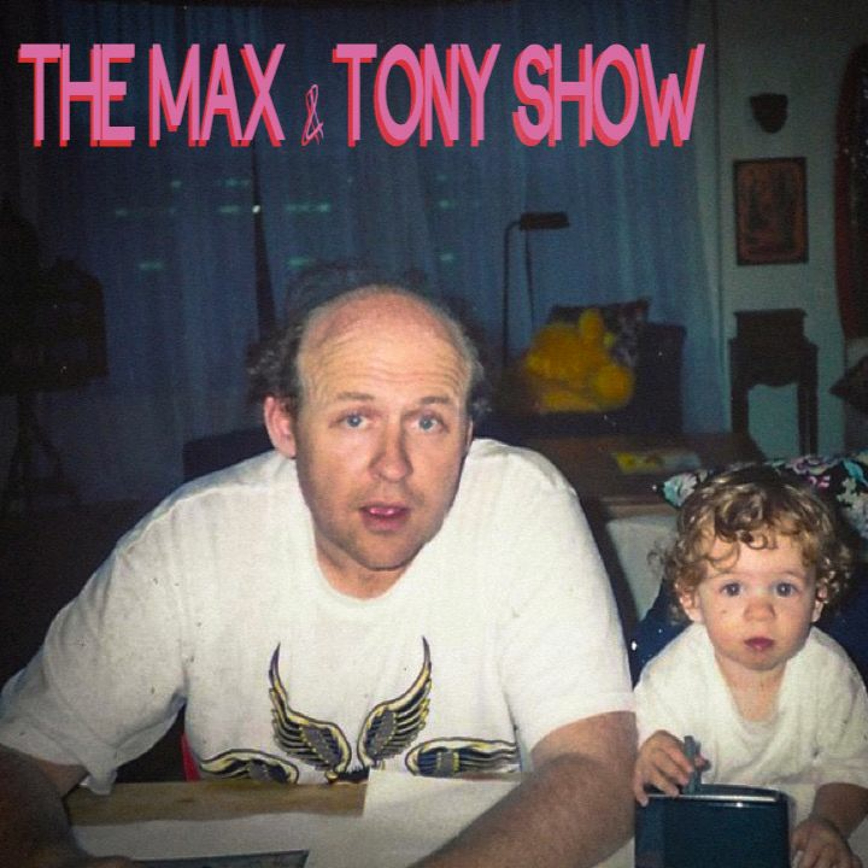 The Max & Tony Show