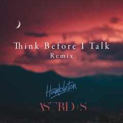 Astrid S - Think Before I Talk (Hambleton Remix)