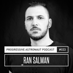 Progressive Astronaut Podcast 033 || Ran Salman