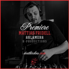 DT:Premiere | Mattias Fridell - Aklamera [H-Productions]