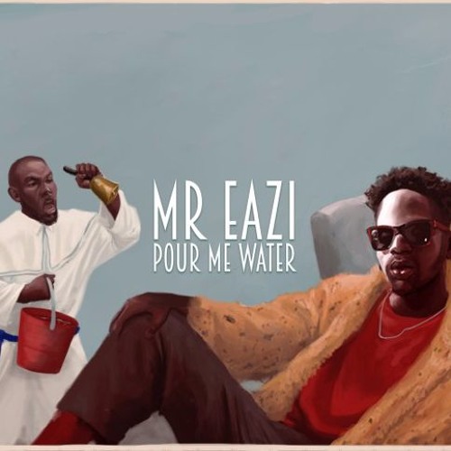 MR EAZI -Pour Me Water-beat instrumental prod by mjeyzbeatz