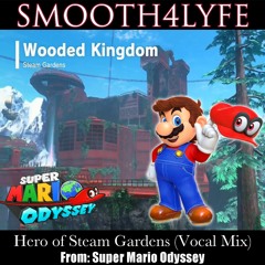 Hero of Steam Gardens (Vocal Mix)(Super Mario Odyssey)