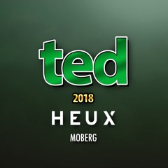 Ted 2018 - HEUX Ft. Moberg