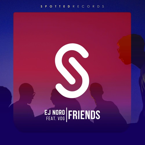 EJ Noro - Friends (feat. VDG)