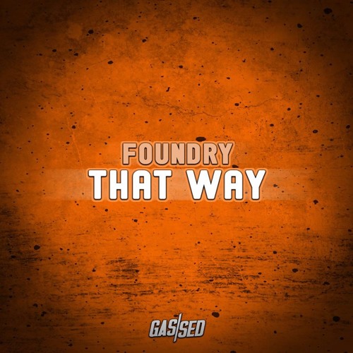 Foundry - That Way [Free Download]