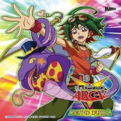 Yu - Gi - Oh! ARC - V - Sound Duel 2 - 06. The Wall In The Way